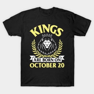 Happy Birthday To Me You Papa Dad Uncle Brother Husband Son Cousin Kings Are Born On October 20 T-Shirt